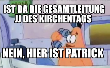 Meme Creator Funny Ist Das Ein Fake Account Nein Hier Ist Patrick