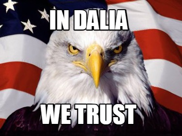 Meme Creator - Funny In Dalia we trust Meme Generator at MemeCreator.org!