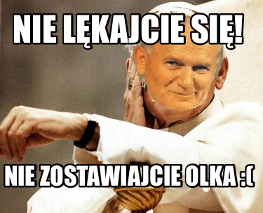 nie-lkajcie-si-nie-zostawiajcie-olka-