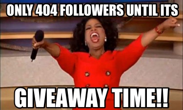 only-404-followers-until-its-giveaway-time