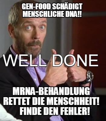 Meme Creator - Funny GEN-FOOD schädigt menschliche DNA!! mrna ...