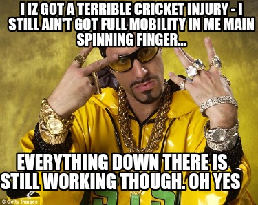 i-iz-got-a-terrible-cricket-injury-i-still-aint-got-full-mobility-in-me-main-spi