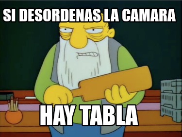 si-desordenas-la-camara-hay-tabla