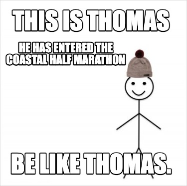 Meme Creator - Funny This is Thomas Be like thomas. He has entered The ...