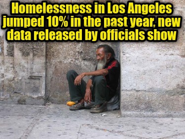 homelessness-in-los-angeles-jumped-10-in-the-past-year-new-data-released-by-offi