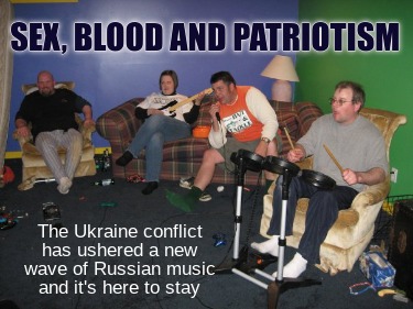 sex-blood-and-patriotism-the-ukraine-conflict-has-ushered-a-new-wave-of-russian-