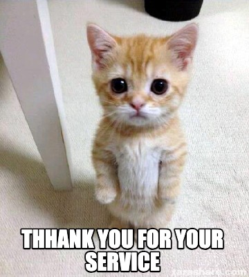 Meme Creator - Funny thhank you for your service Meme Generator at ...