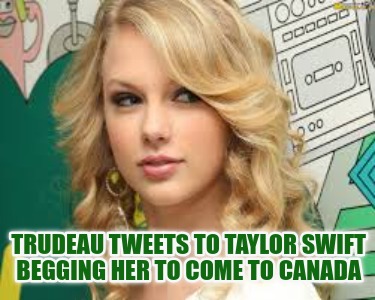 trudeau-tweets-to-taylor-swift-begging-her-to-come-to-canada