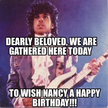 Meme Creator - Funny Dearly Beloved We’re gathered here today to wish ...