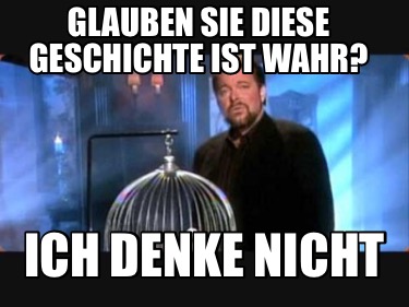 Meme Creator - Funny Glauben Sie diese Geschichte ist wahr? Ich denke ...