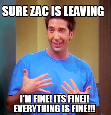 Meme Creator - Funny sure zac is leaving us for wharton But i'm fine ...