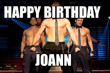 Meme Creator - Funny Happy Birthday Joann Meme Generator at MemeCreator ...