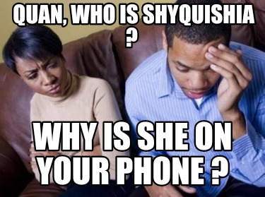 quan-who-is-shyquishia-why-is-she-on-your-phone-