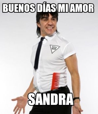 Meme Creator Funny Buenos D As Mi Amor Sandra Meme Generator At Memecreator Org