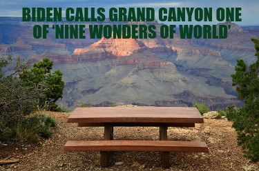 biden-calls-grand-canyon-one-of-nine-wonders-of-world