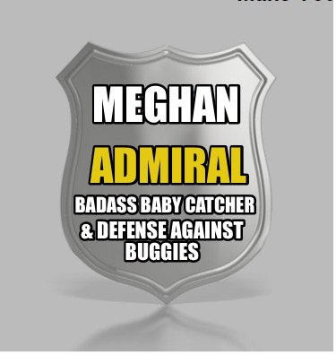 meghan-badass-baby-catcher-defense-against-buggies-admiral