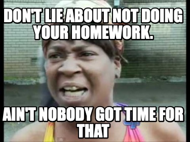 Meme Creator - Funny Wiener Wednesday Aint Nobody Got Time Fo Dat Meme ...