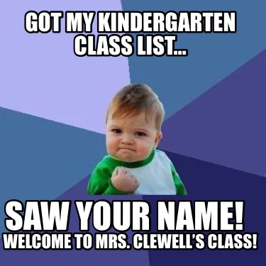 Meme Creator - Funny Got my kindergarten class list… Saw YOUR name ...