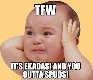 tfw-its-ekadasi-and-you-outta-spuds