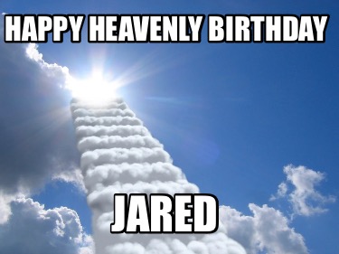 Meme Creator - Funny Happy Heavenly Birthday Jared Meme Generator at ...