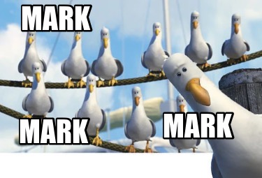 Meme Creator - Funny Mark Mark Mark Meme Generator at MemeCreator.org!