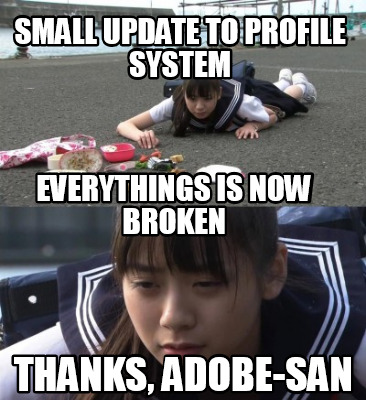 small-update-to-profile-system-thanks-adobe-san-everythings-is-now-broken