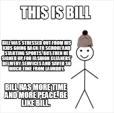 Meme Creator - Funny This is Bill Bill was stressed out from his kids ...