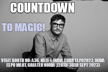 countdown-to-magic-visit-booth-no-a36-hall-1-india-corr-expo2023-india-expo-mart