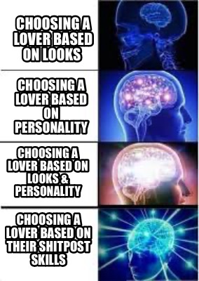 Meme Creator - Funny choosing a lover based on looks choosing a lover ...