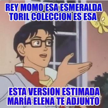 rey-momo-esa-esmeralda-toril-coleccion-es-esa-esta-version-estimada-mara-elena-t0