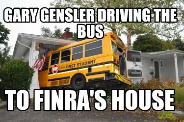 gary-gensler-driving-the-bus-to-finras-house