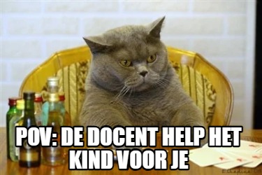 Meme Creator - Funny pov: de docent help het kind voor je Meme ...