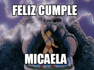 Meme Creator Funny Feliz Cumple Micaela Meme Generator At Memecreator Org