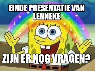 Meme Creator Funny Einde Presentatie Van Lenneke Zijn Er Nog Vragen Meme Generator At