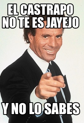 el-castrapo-no-te-es-jayejo-y-no-lo-sabes