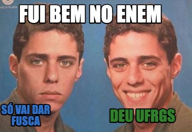 fui-bem-no-enem-s-vai-dar-fusca-deu-ufrgs4