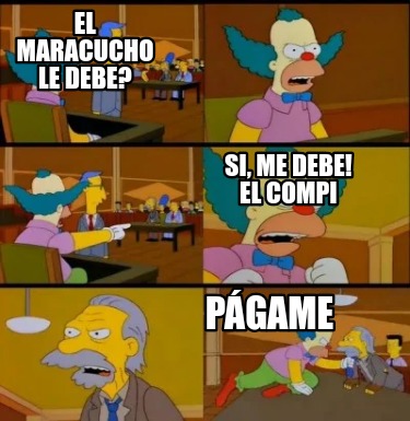 Meme Creator - Funny El Maracucho Le Debe? Págame Si, Me Debe! El Compi 