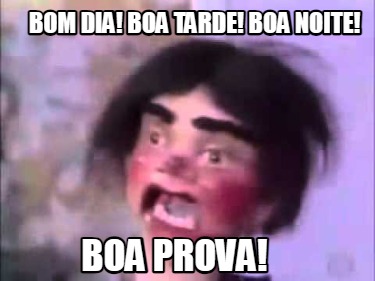 bom-dia-boa-tarde-boa-noite-boa-prova