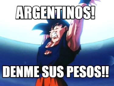 argentinos-denme-sus-pesos7