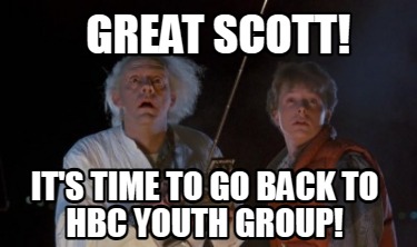 great-scott-its-time-to-go-back-to-hbc-youth-group