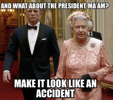 and-what-about-the-president-maam-make-it-look-like-an-accident