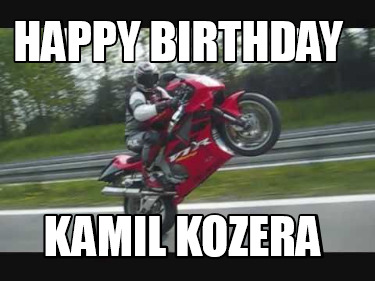 happy-birthday-kamil-kozera