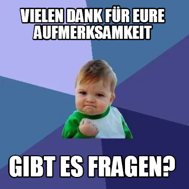 Meme Creator Funny Vielen Dank F R Eure Aufmerksamkeit Gibt Es Fragen Meme Generator At