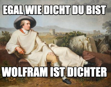 egal-wie-dicht-du-bist-wolfram-ist-dichter