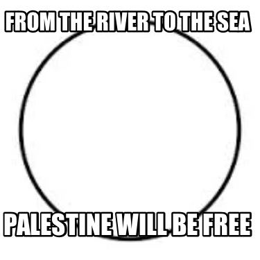 from-the-river-to-the-sea-palestine-will-be-free