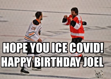 happy-birthday-joel-hope-you-ice-covid