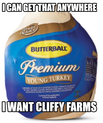 i-can-get-that-anywhere-i-want-cliffy-farms