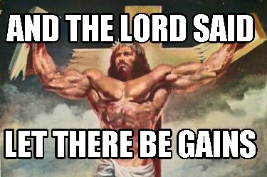 and-the-lord-said-let-there-be-gains98