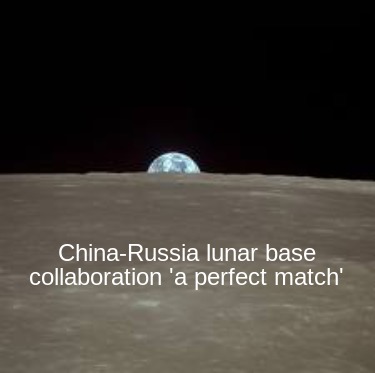 china-russia-lunar-base-collaboration-a-perfect-match