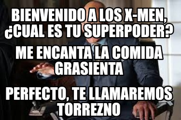 Meme Creator Funny Bienvenida a los X men cual es tu súper poder